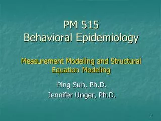 PM 515 Behavioral Epidemiology Measurement Modeling and Structural Equation Modeling