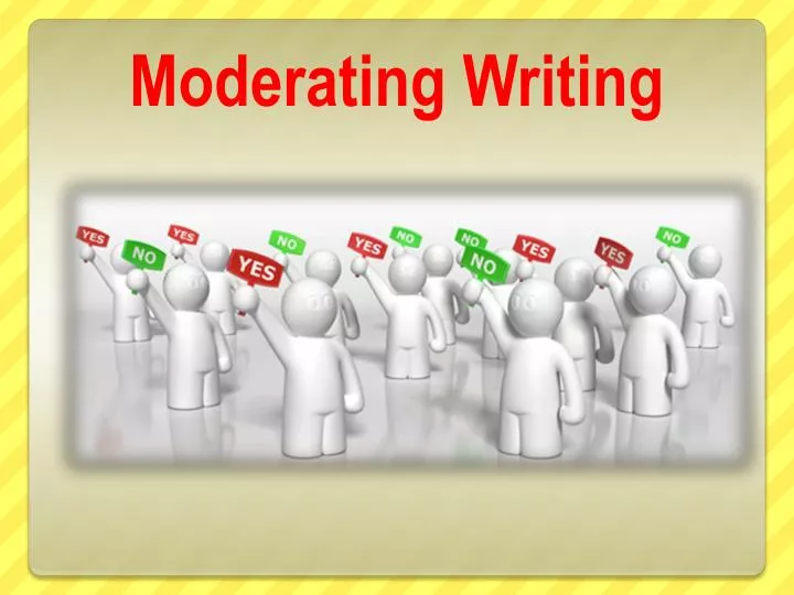moderating writing