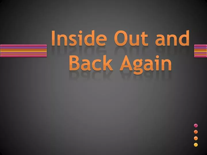 inside out and back again