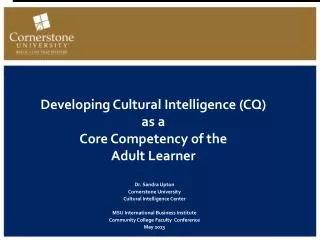 Developing Cultural Intelligence (CQ) as a Core Competency of the Adult Learner