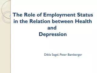 The Role of Employment Status in the Relation between Health and Depression