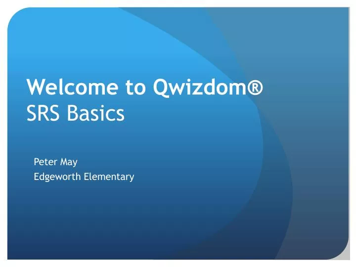 welcome to qwizdom srs basics