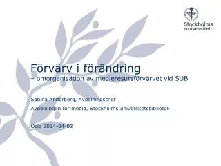 Förvärv i förändring – omorganisation av medieresursförvärvet vid SUB