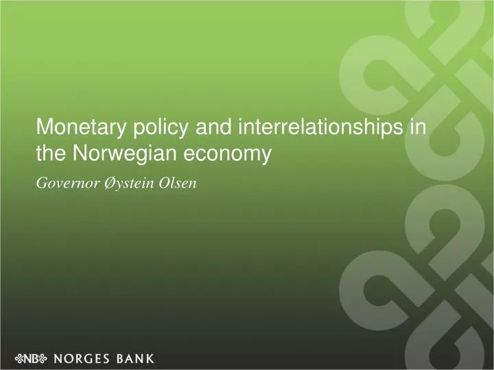 monetary policy and interrelationships in the norwegian economy