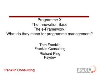 Programme X The Innovation Base The e-Framework: What do they mean for programme management?