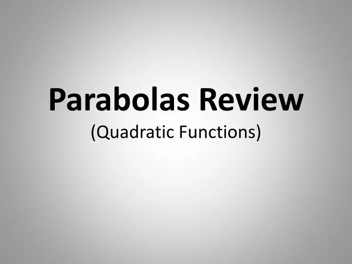 parabolas review quadratic functions
