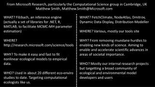 From Microsoft Research, particularly the Computational Science group in Cambridge, UK