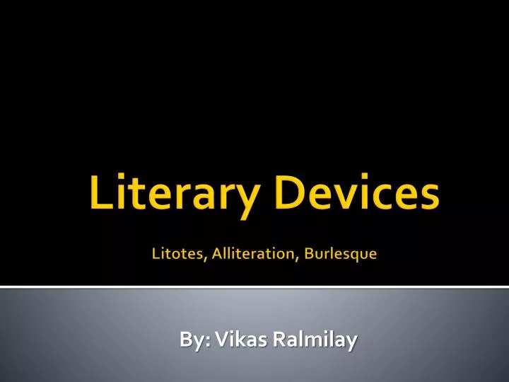 literary devices litotes alliteration burlesque