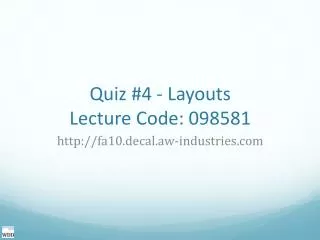 Quiz #4 - Layouts Lecture Code: 098581