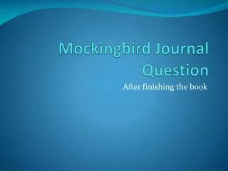 Mockingbird Journal Question