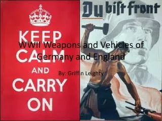 WWII Weapons and Vehicles of Germany and England