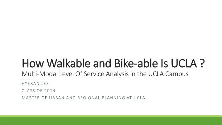 how walkable and b ike able is ucla multi modal level of service analysis in the ucla campus