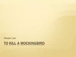 To Kill a mockingbird