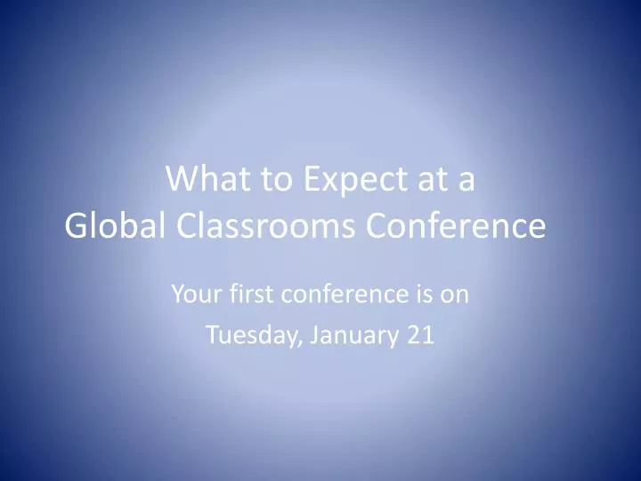 what to expect at a global classrooms conference