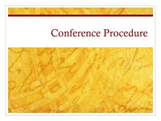 Conference Procedure
