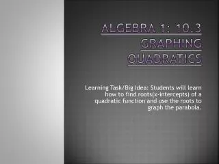 Algebra 1: 10.3 Graphing Quadratics