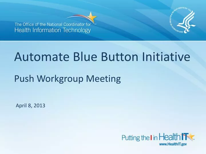 automate blue button initiative push workgroup meeting