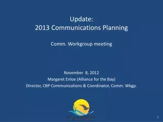 Update: 2013 Communications Planning Comm. Workgroup meeting