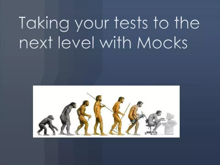 taking your tests to the next level with mocks