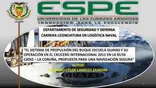 DEPARTAMENTO DE SEGURIDAD Y DEFENSA CARRERA LICENCIATURA EN LOGÍSTICA NAVAL