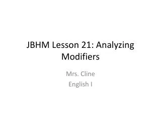 JBHM Lesson 21: Analyzing Modifiers