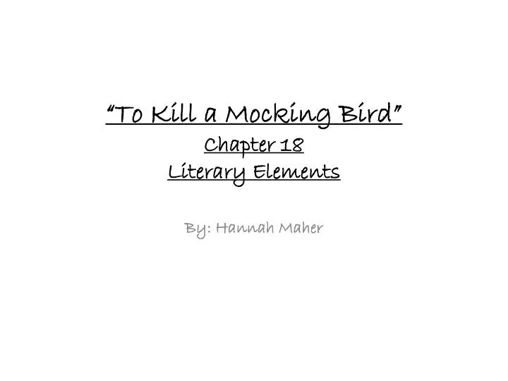 to kill a mocking bird chapter 18 literary elements