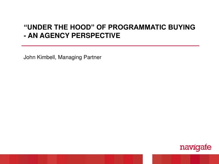 under the hood of programmatic buying an agency perspective