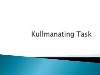 Kullmanating Task