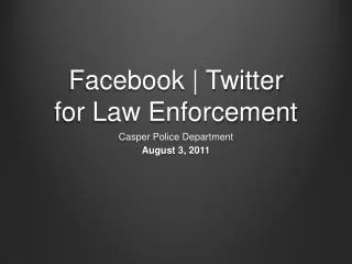 Facebook | Twitter for Law Enforcement