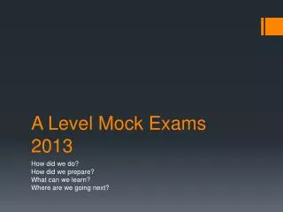 A Level Mock Exams 2013
