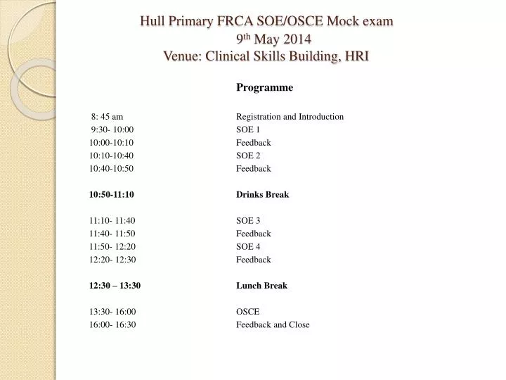 hull primary frca soe osce mock exam 9 th may 2014 venue clinical skills building hri