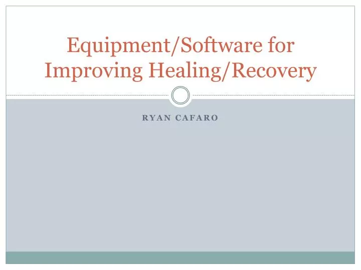 equipment software for improving healing recovery