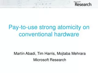 Pay-to-use strong atomicity on conventional hardware