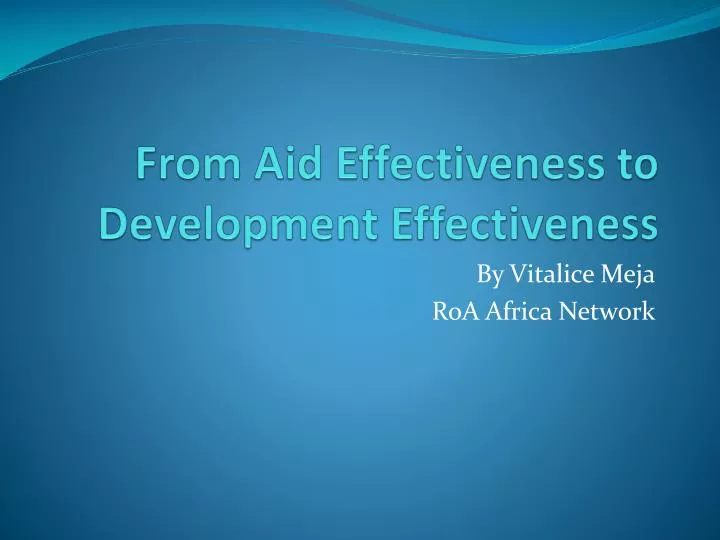 f rom aid effectiveness to development effectiveness