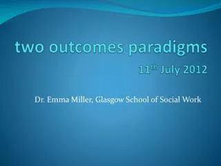 two outcomes paradigms 11 th July 2012