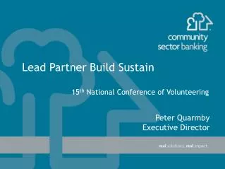 Lead Partner Build Sustain 15 th National Conference of Volunteering