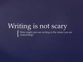 Writing is not scary