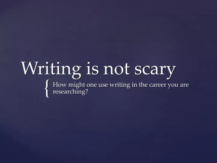 writing is not scary