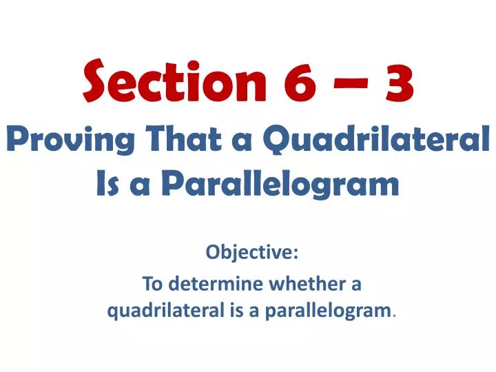 section 6 3 proving that a quadrilateral is a parallelogram