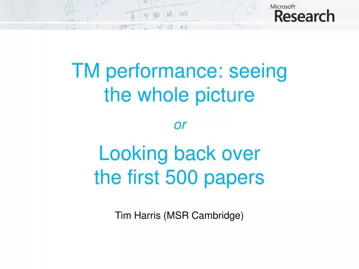 tm performance seeing the whole picture or looking back over the first 500 papers