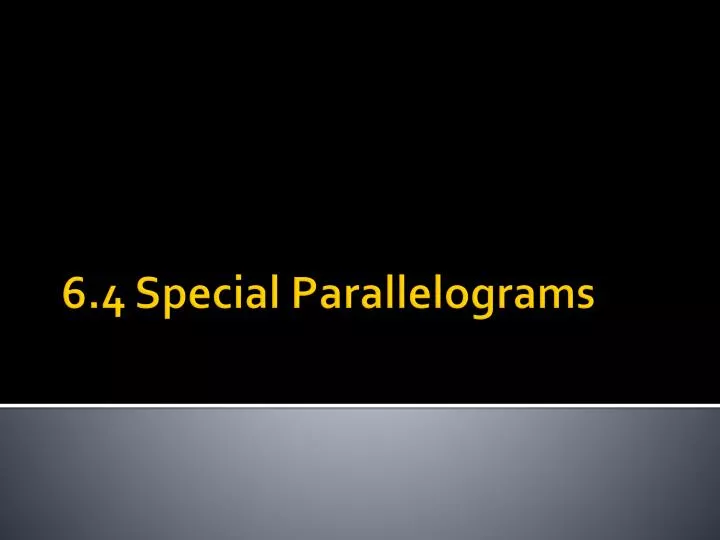 6 4 special parallelograms