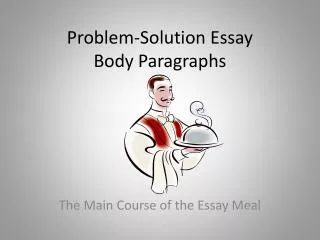 Problem-Solution Essay Body Paragraphs