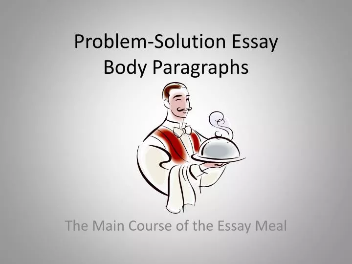 problem solution essay body paragraphs