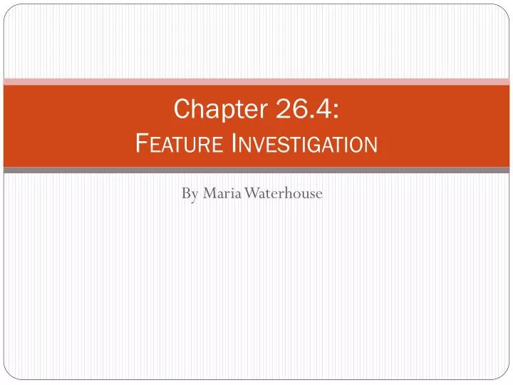chapter 26 4 f eature i nvestigation