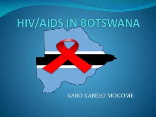 HIV/AIDS IN BOTSWANA