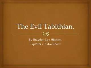 The Evil Tabithian.