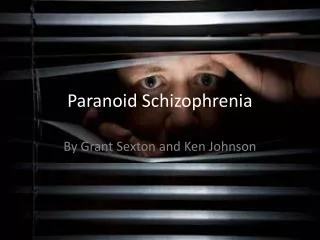 Paranoid Schizophrenia