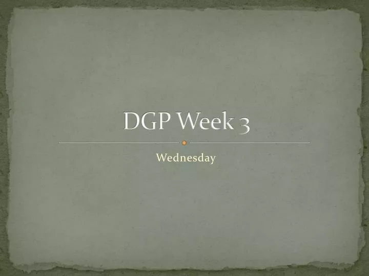 dgp week 3