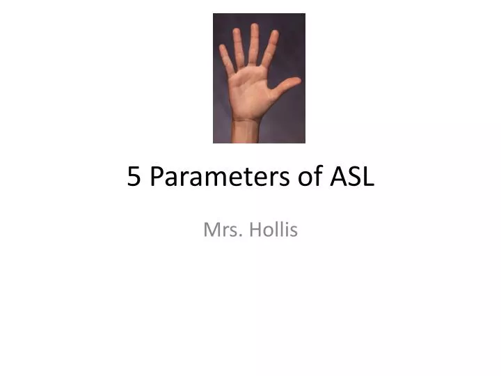 5 parameters of asl