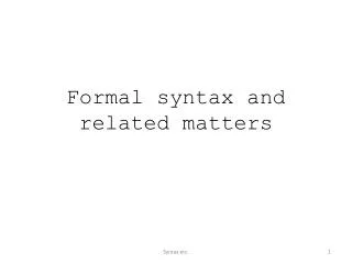 Formal s yntax and related matters